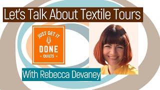  LET'S TALK ABOUT TEXTILE TOURS with Rebecca Devaney - KAREN’S QUILT CIRCLE