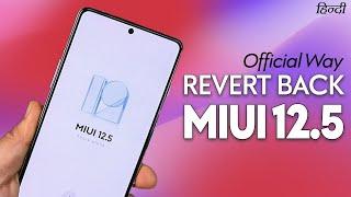 [Official Way] REVERT BACK to MIUI 12.5 from MIUI 13 Update - DownGrade MIUI 13 Redmi, POCO, Xiaomi