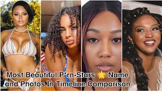 Most Beautiful P*rn-Stars  Name and Photos In Timeline Comparison