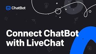 Connect ChatBot with LiveChat