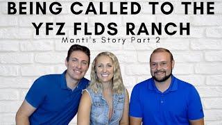 Being Called to the YFZ FLDS Ranch - Manti's Story Part 2