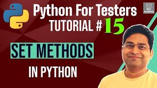 Python for Testers #15 - Set Methods in Python | Python Set Operations