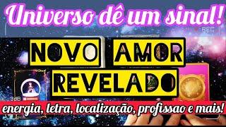  UNIVERSO DÊ UM SINAL! QUEM É MEU NOVO AMOR? TUDO REVELADO! ️ TAROT DO AMOR!  REVELAÇÕES URGENTES