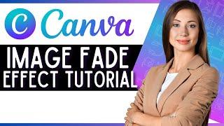How to Make Image Fade on Canva (Quick Canva Tutorial)