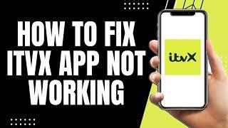 How To Fix ITVX App Not Working (EASY WAY!)