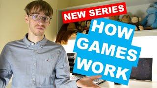 How Games Work - New Series!