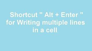 "Alt + Enter" shortcut for writing multiple line in a cell of Microsoft Excel.