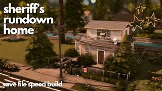 Rundown Home For The Town Sheriff || Sims 4 Speed Build || Save File