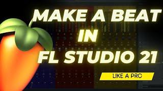 How to Make a Beat in FL studio 21 (step by step)