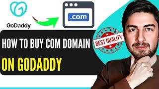 How To Buy COM Domain On GoDaddy (Step-By-Step)