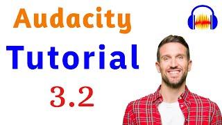 Audacity 3.2 Beginners Tutorial on How to record and edit audio