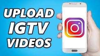 How to Upload an IGTV Video on Instagram (2024)