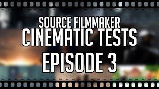 Source Filmmaker - Cinematic Tests Episode 3