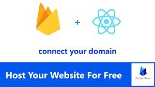 How to host your React application for free using Firebase and connect a domain