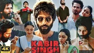 Kabir Singh Full Movie 2019 | Shahid Kapoor, Kiara Advani | Sandeep Reddy Vanga | HD Facts & Review