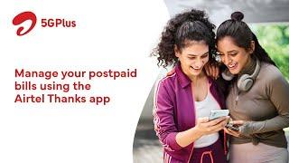 Manage your Postpaid Bills using the #Airtelthanks App