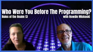 Rules of the Realm 13   Who Were You Before The Programming