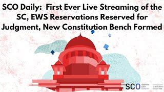 SCO Daily: Live-streaming Begins, EWS Reservation Judgement Reserved
