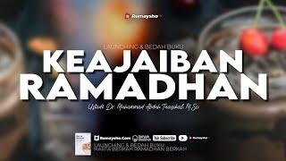 Keajaiban Ramadhan  - Ustadz Dr. Muhammad Abduh Tuasikal, M.Sc