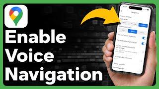 How To Enable Voice Navigation In Google Maps