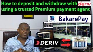 How to deposit and withdraw on Deriv using a trusted premium payment agent- BakarePay