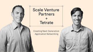 Tetrate and Scale Venture Partners: Creating the Next Generation Application Networking