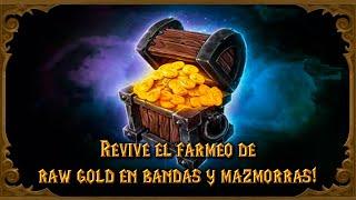 Revive el farmeo de raw gold en bandas y mazmorras! - Universo Warcraft