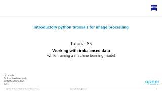 Tutorial 85 - Working with imbalanced data during machine learning training