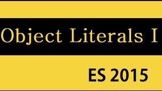 ES6 and Typescript Tutorial - 15 - Object Literals Part 1