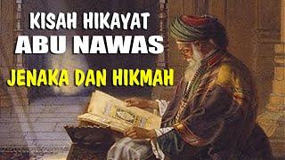 KISAH HIKAYAT ABU NAWAS JENAKA DAN MENGHIBUR - HUMOR SUFI