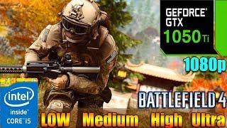 Battlefield 4 : GTX 1050TI | LOW - MEDIUM - HIGH - ULTRA