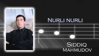 Siddiq Mahmudov - Nurli nurli | Сиддик Махмудов - Нурли нурли