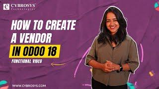 How to Create a Vendor in Odoo 18 Purchase | Odoo 18 Purchase Tutorial | Odoo 18 New Features