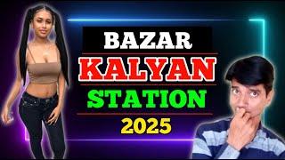 Bazar Kalyan Station 2025 √