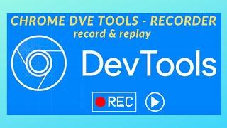 Chrome DevTools | Recorder | Record and Replay | Workflow Automation