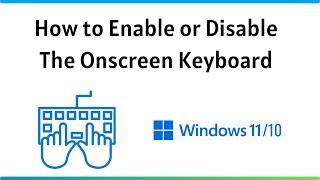 How to Enable or Disable the Onscreen Keyboard in Windows 10