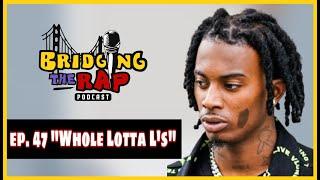 Bridging The Rap Podcast - "Whole Lotta L's"