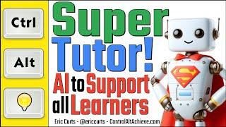 Super Tutor: AI to Support all Learners