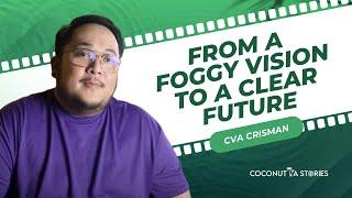 His foggy vision didn't stop him from winning! | Coconut VA Stories | CVA Crisman