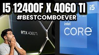 I5 12400Fx 4060TiPc Build Best Combo Ever 