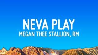 Megan Thee Stallion - Neva Play (Lyrics) ft. RM