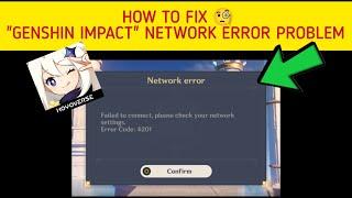How To Fix "Genshin Impact Network Error" Problem || "Failed To Connect Problem|| Error Code: 4201