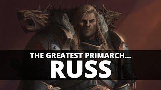 WHY LEMAN RUSS IS THE GREATEST PRIMARCH!