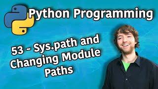 Python Programming 53 - Sys.path and Changing Module Paths