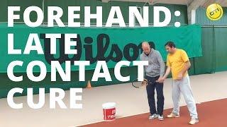 Tennis Forehand Tip: Late Contact Cure