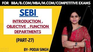 SEBI | Security Exchange Board Of India | Introduction | Function | BBA | MBA | B.Com | M.Com |