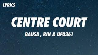 BAUSA, RIN & UFO361 - CENTRE COURT (Lyrics)