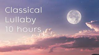 Classical lullaby 10 hours piano for babies to go to sleep (No mid-roll)