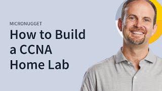 MicroNugget: How to Build a CCNA Home Lab