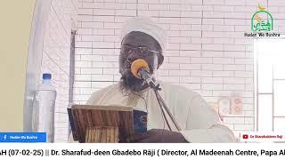 KHUTBAH JUMU'AH — DR SHARAFUDDEEN GBADEBO RAJI